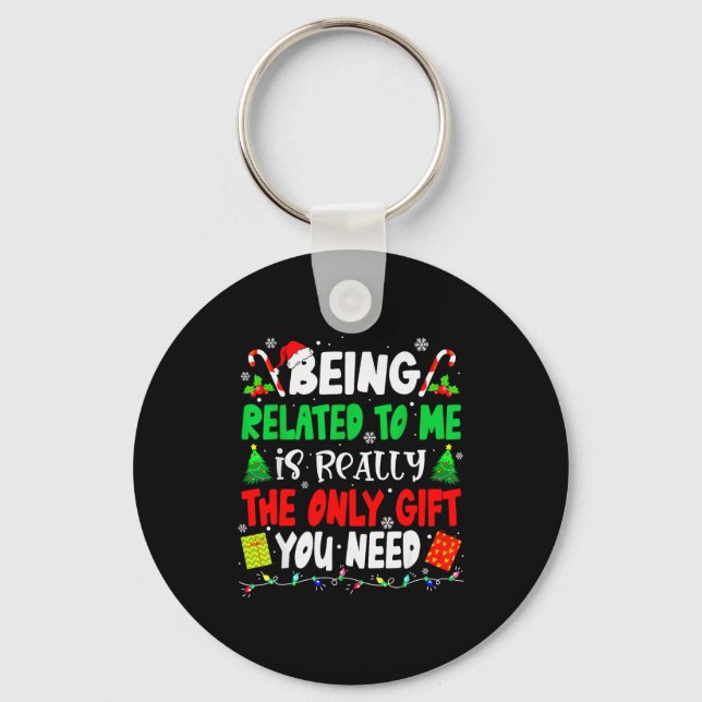 Being Related To Me Funny Christmas Family Xmas Pa Key Ring (Front)