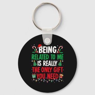 Being Related To Me Funny Christmas Family Xmas Pa Key Ring