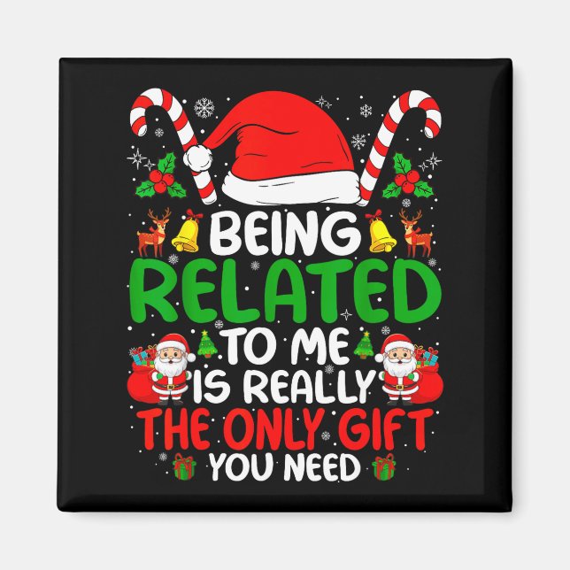 Being Related To Me Funny Christmas Family Xmas Pa Magnet (Front)