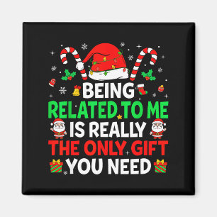 Being Related To Me Funny Christmas Family Xmas Pa Magnet