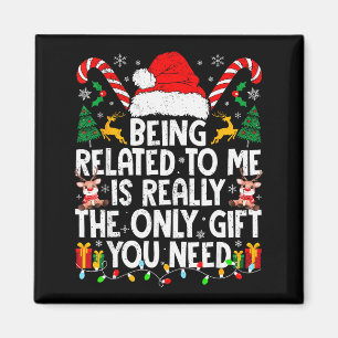 Being Related To Me Funny Christmas Family Xmas Pa Magnet