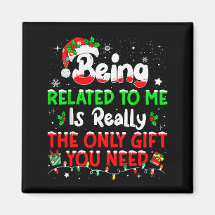 Being Related To Me Funny Christmas Family Xmas Pa Magnet