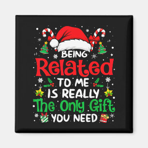 Being Related To Me Funny Christmas Family Xmas Pa Magnet