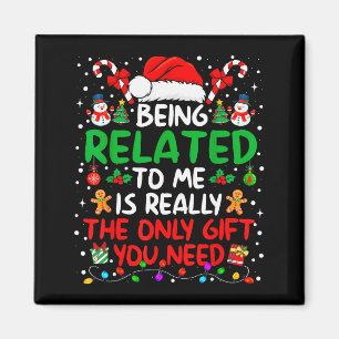 Being Related To Me Funny Christmas Family Xmas Pa Magnet