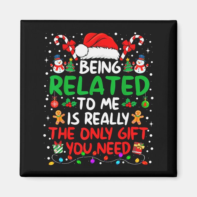 Being Related To Me Funny Christmas Family Xmas Pa Magnet (Front)