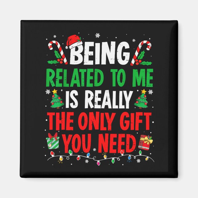 Being Related To Me Funny Christmas Family Xmas Pa Magnet (Front)