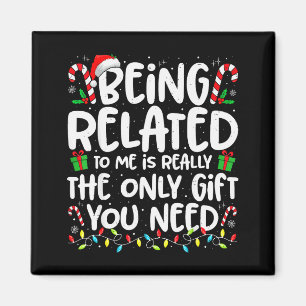 Being Related To Me Funny Christmas Family Xmas Pa Magnet