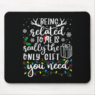 Being Related To Me Funny Christmas Family Xmas Pa Mouse Pad