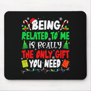Being Related To Me Funny Christmas Family Xmas Pa Mouse Pad