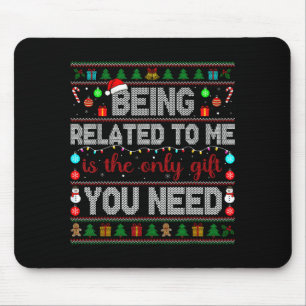Being Related To Me Funny Christmas Family Xmas Pa Mouse Pad