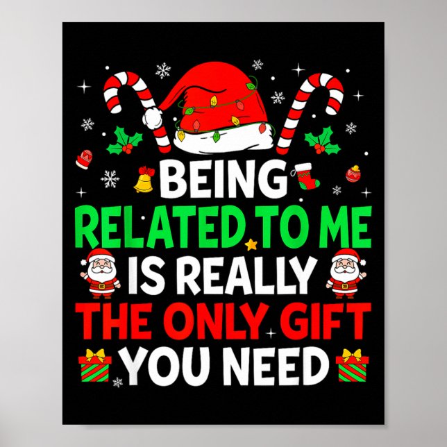 Being Related To Me Funny Christmas Family Xmas Pa Poster (Front)
