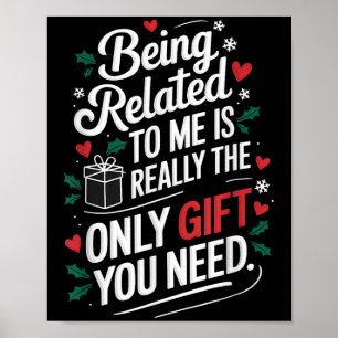 Being Related To Me Funny Christmas Family Xmas Pa Poster