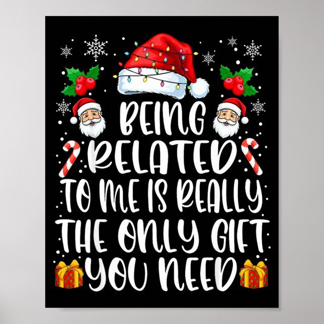 Being Related To Me Funny Christmas Family Xmas Pa Poster (Front)