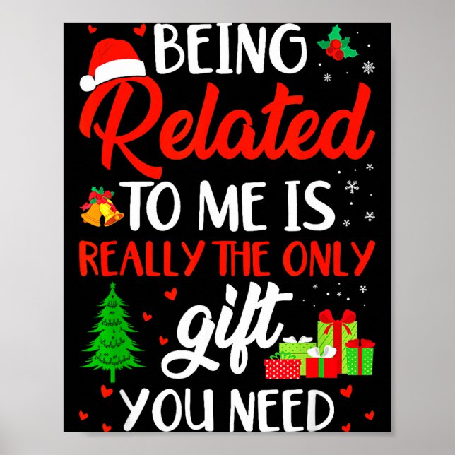 Being Related To Me Funny Christmas Family Xmas Pa Poster (Front)