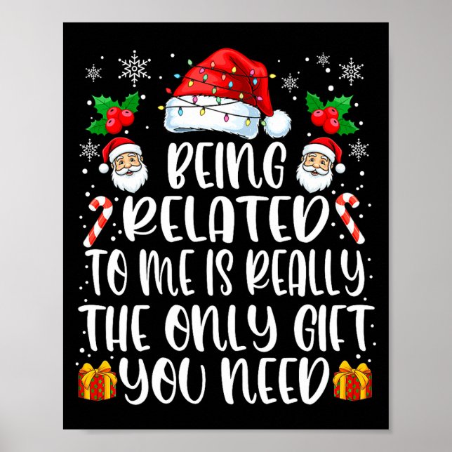 Being Related To Me Funny Christmas Family Xmas Pa Poster (Front)