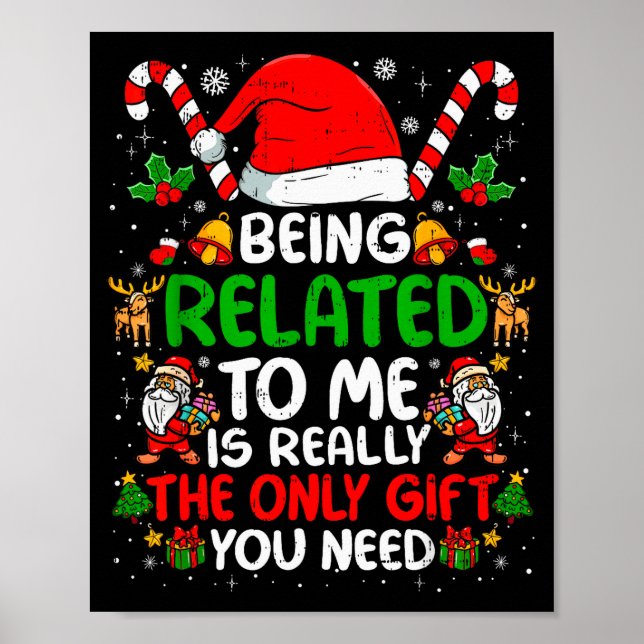 Being Related To Me Funny Christmas Family Xmas Pa Poster (Front)