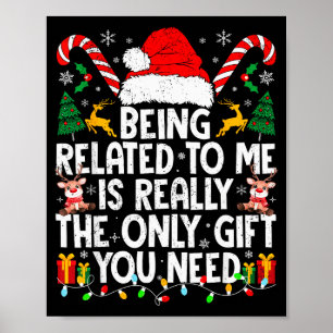 Being Related To Me Funny Christmas Family Xmas Pa Poster