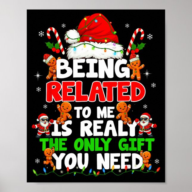 Being Related To Me Funny Christmas Family Xmas Pa Poster (Front)