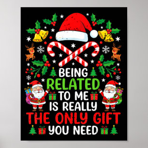 Being Related To Me Funny Christmas Family Xmas Pa Poster