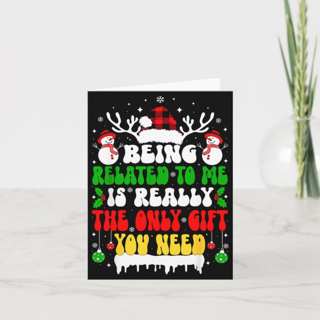 Being Related To Me Funny Christmas For Women Men  Card (Front)