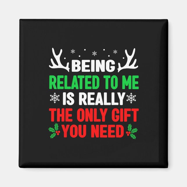 Being Related To Me Funny Christmas S Women Men Fa Magnet (Front)