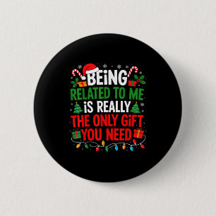 Being Related To Me Funny Christmas Shirts Women M 6 Cm Round Badge