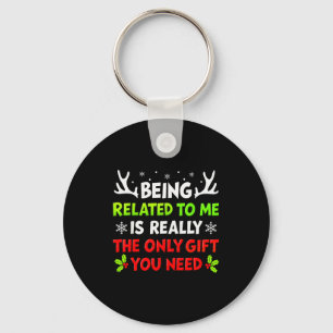Being Related To Me Funny Christmas Shirts Women M Key Ring