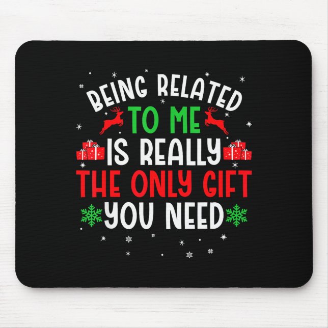 Being Related To Me Funny Christmas Tee Family Cou Mouse Pad (Front)