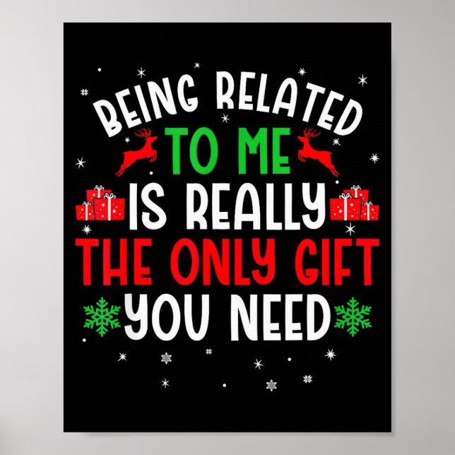 Being Related To Me Funny Christmas Tee Family Cou Poster (Front)