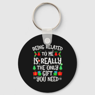 Being Related To Me Funny Family Humor Joke Xmas P Key Ring