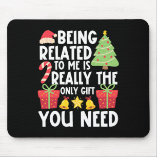 Being Related To Me Funny Xmas Family Christmas 1 Mouse Pad