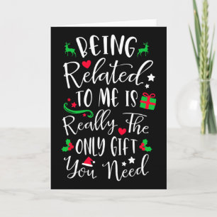 Being Related To Me Is Really The Only Gift Christ Card