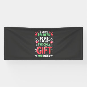 Being Related to Me Is Really the Only Gift Xmas Banner
