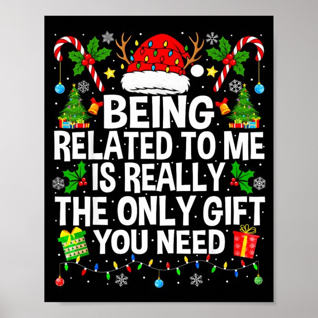 Being Related To Me Is Really The Only Xmas Funny  Poster (Front)