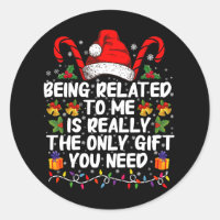 Being Related To Me Is The Really The Only Gift
