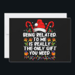Being Related To Me Is The Really The Only Gift  Invitation<br><div class="desc">Being Related To Me Is The Really The Only Gift You Need</div>