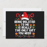 Being Related To Me Is The Really The Only Gift 