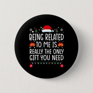 Being Related To Me Matching Family Fun Saying Chr 6 Cm Round Badge
