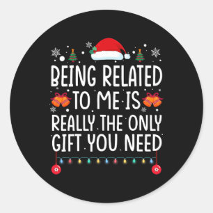 Being Related To Me Matching Family Fun Saying Chr Classic Round Sticker