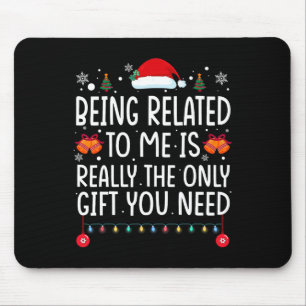 Being Related To Me Matching Family Fun Saying Chr Mouse Pad