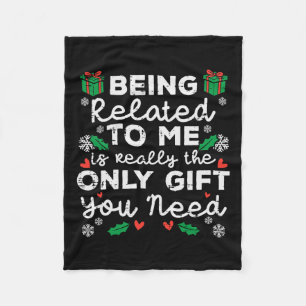 Being Related To Me Only Gift You Need Funny Chris Fleece Blanket