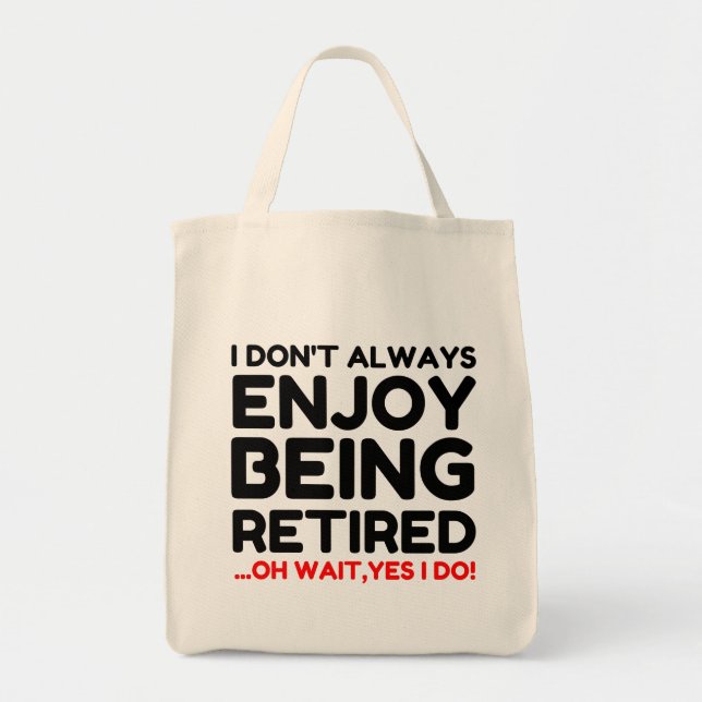 Being Retired Tote Bag (Front)