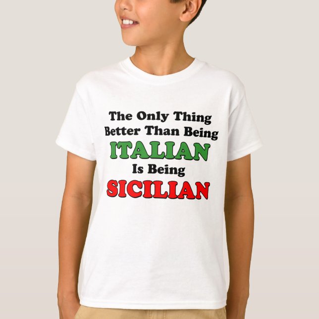Being Sicilian T-Shirt (Front)