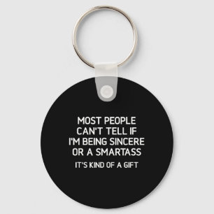 Being Sincere Or A Smart Funny Jokes Sarcastic Key Ring