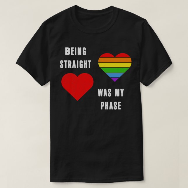 Being straight was my phase  LGBT Pride Month Tee  (Design Front)