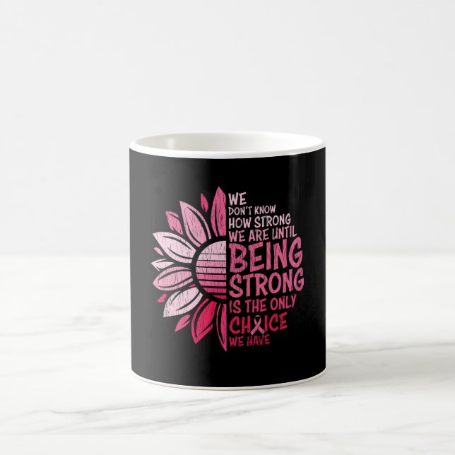 Being Strong Breast Cancer Awareness Sunflower Coffee Mug (Center)