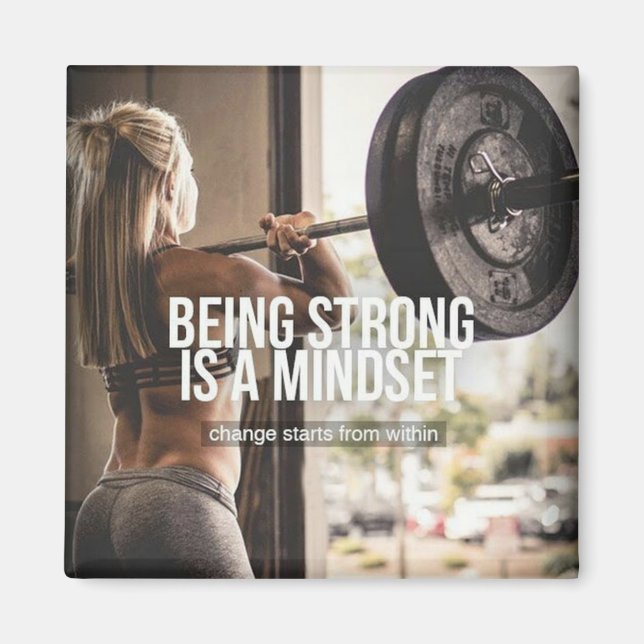 Being Strong Is A Mindset - Women's Gym Workout Magnet (Front)