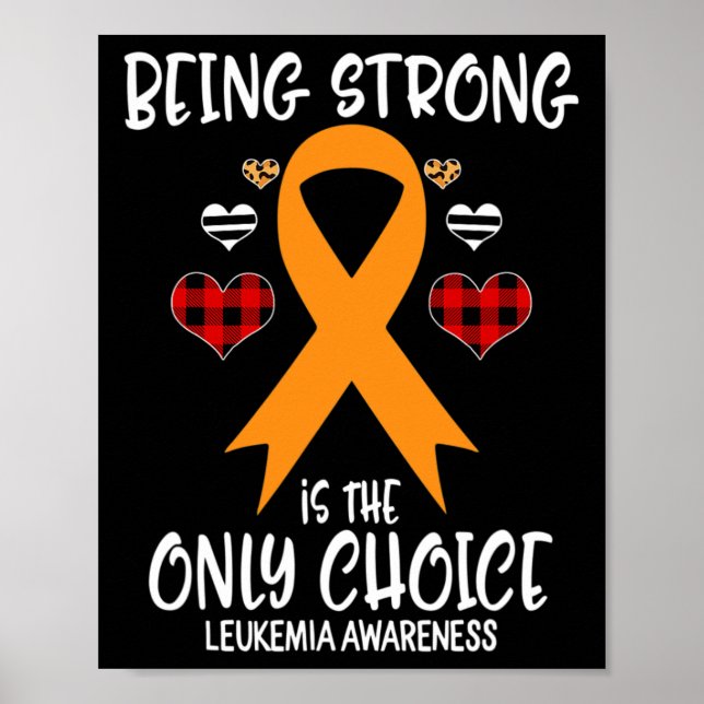 Being Strong is the Only Choice Leukaemia Awarenes Poster (Front)