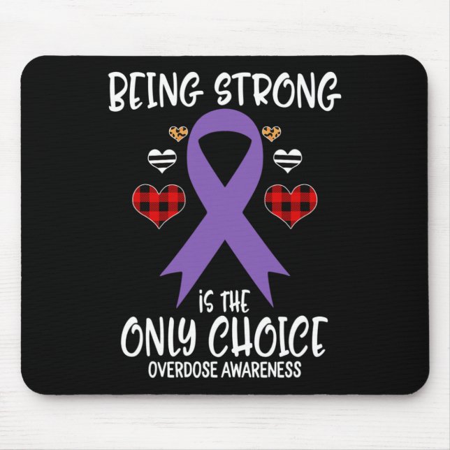 Being Strong Is The Only Choice Overdose Awareness Mouse Pad (Front)