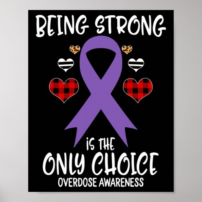 Being Strong Is The Only Choice Overdose Awareness Poster (Front)